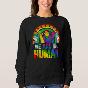 Sweatshirt Nous sommes tous Human Pride Ally Rainbow Lgbtq Dr