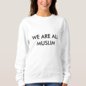 Sweatshirt NOUS SOMMES TOUS T-shirt MUSULMAN (Devant)