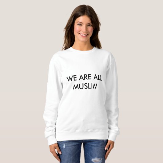 Sweatshirt NOUS SOMMES TOUS T-shirt MUSULMAN (Devant entier)