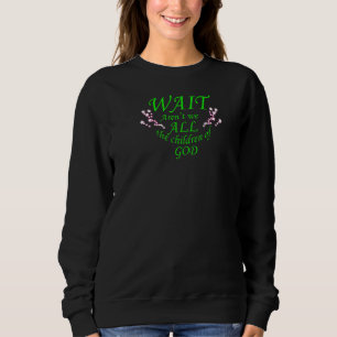 Sweatshirt N'Sommes-nous pas tous les enfants de Dieu