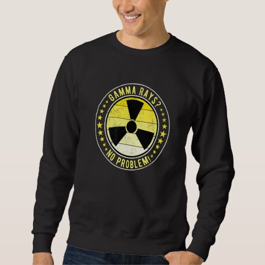 Sweatshirt Nuclear Engineer Gamma Rays No Problem! Premium (Devant)