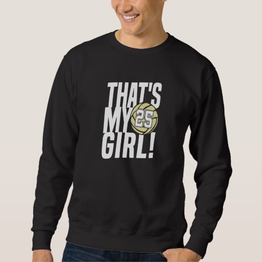Sweatshirt Number Twenty Five That's My Girl 25 Volleyball Mo (Devant)