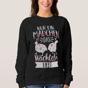Sweatshirt Nur Ein Mädchen Das Quaileln Liebt Quail Breeder Q