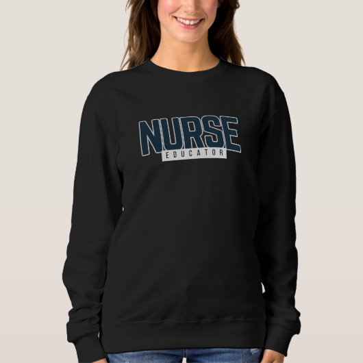 Sweatshirt Nurse Educator - Nursing Faculty Apparel (Devant)