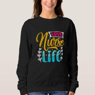 Sweatshirt Nurse Life Healthcare Nurse Week 2022