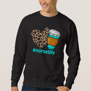 Sweatshirt Nurse Life RN LPN CNA Healthcare Heart Leopard Cof