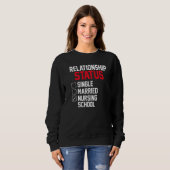 Sweatshirt Nursing Student Relationship Status Future School  (Devant entier)
