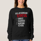 Sweatshirt Nursing Student Relationship Status Future School  (Devant)