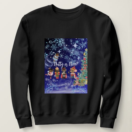 Sweatshirt Nutcracker Nutty ou Nice ? T-shirt (Design devant)