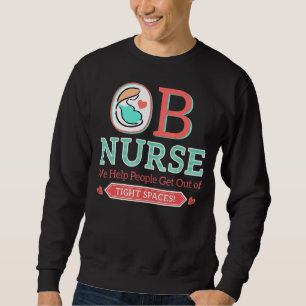 Sweatshirt Ob Nurse Nous Aidons Les Gens À Sortir Des Espaces