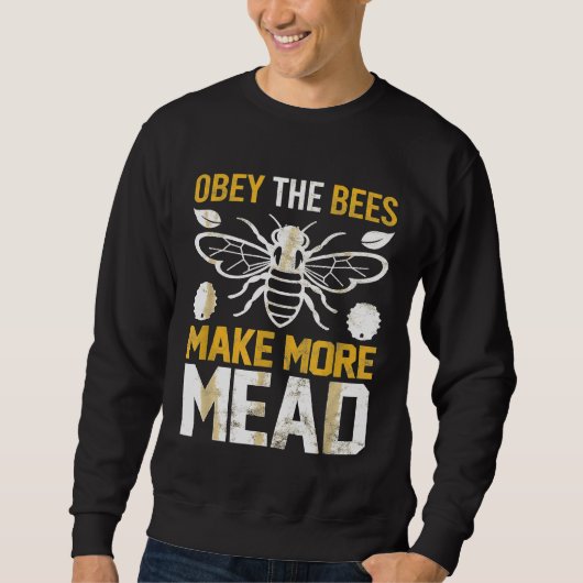 Sweatshirt Obéissez Les Abeilles Font Plus D'hydromel (Devant)