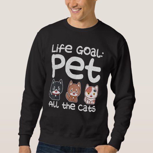 Sweatshirt Objectif de vie Animaux de compagnie Tous les chat (Devant)