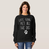 Sweatshirt Objectif de vie Animaux Tous les Chiens Animaux (Devant entier)