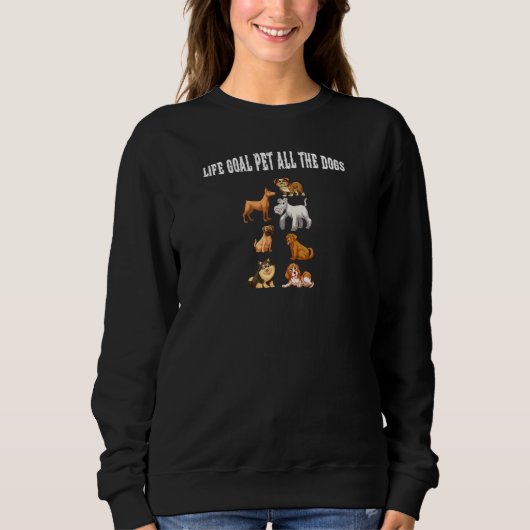 Sweatshirt Objectif de vie Tous les chiens (Devant)