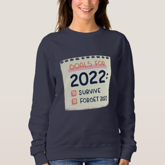 Sweatshirt Objectifs pour 2022 : Survivre, Oublier 2021 (Devant)