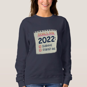 Sweatshirt Objectifs pour 2022 : Survivre, Oublier 2021