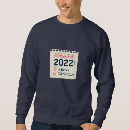 Sweatshirt Objectifs pour 2022 : Survivre, Oublier 2021 (Devant)