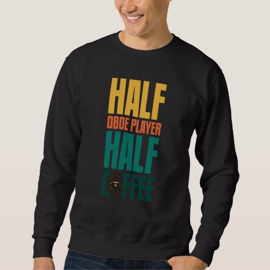 Sweatshirt Oboe Player  For Coffee (Devant)