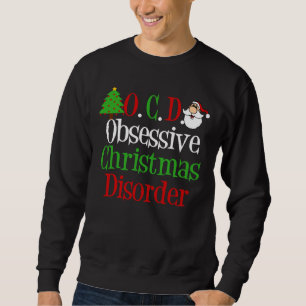 Sweatshirt Obsessionnel Trouble de Noël Funny Holiday