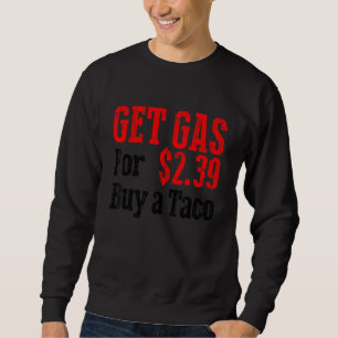 Sweatshirt Obtenez Du Gaz Bon Marché Acheter Un Gaz Bon March