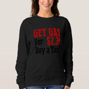 Sweatshirt Obtenez Du Gaz Bon Marché Acheter Un Gaz Bon March