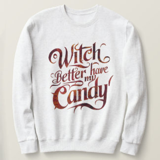 Sweatshirt Obtenez le bonbon : Une sorcière exige sa récompen