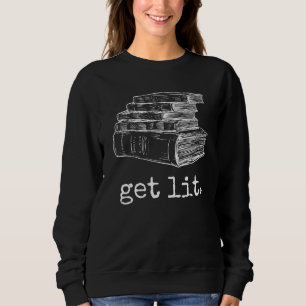 Sweatshirt Obtenez Lit Avec Livres Drôle Mème Présent Lecture