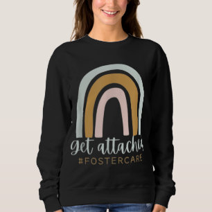 Sweatshirt Obtenir Attaché Foster Care Gotcha Day Mom Biologi