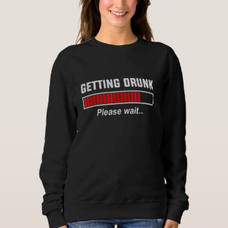 Sweatshirt Obtenir ivre S'Il Vous Plaît Attendre, Funny Beer 