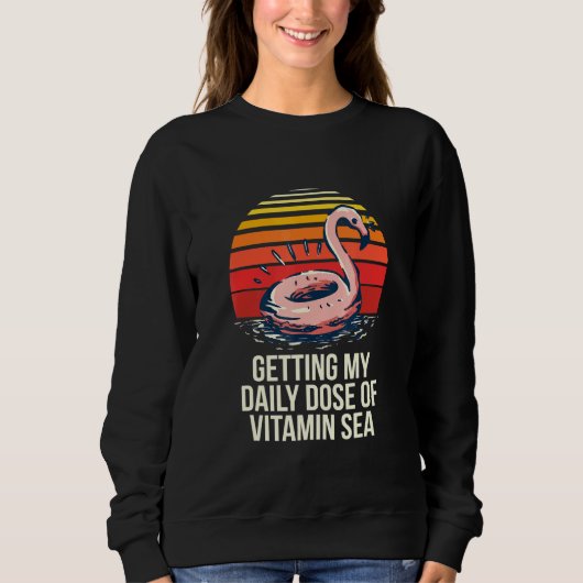 Sweatshirt Obtenir Ma Dose Quotidienne De Vitamine Sea Beach  (Devant)
