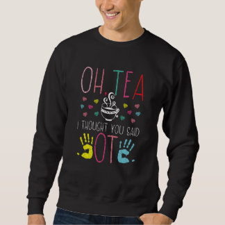 Sweatshirt Occupational Therapy Profession Healthcare OT Tea 