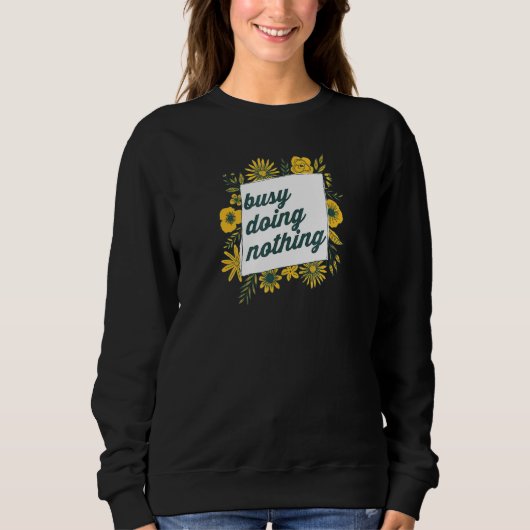 Sweatshirt Occupé Ne Rien Faire 3 (Devant)