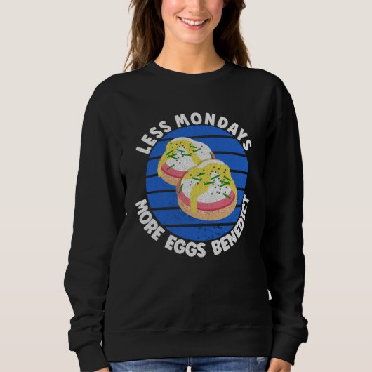Sweatshirt Œufs Benedict Moins de lundis Plus d'œufs Bened (Devant)