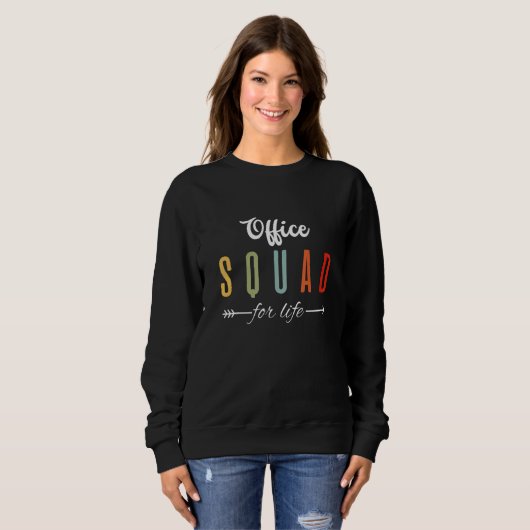 Sweatshirt Office Squad for Life Office Staff Admin Crew Teac (Devant entier)