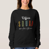 Sweatshirt Office Squad for Life Office Staff Admin Crew Teac (Devant)