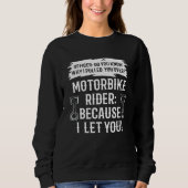 Sweatshirt Officer Do You Know Why I Pulled You Over Biker Mo (Devant)
