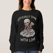 Sweatshirt Officially Done With Love Skeleton Cupid Design (Devant)