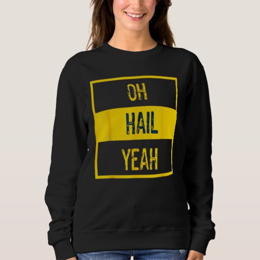 Sweatshirt Oh Hail Ouais Michigan Michigander Pride détenue (Devant)