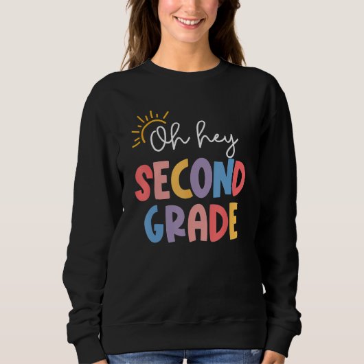 Sweatshirt Oh Hey Second Grade Teacher Student 2nd Kids Back (Devant)