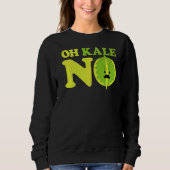 Sweatshirt Oh Kale No Kale Spinach (Devant)