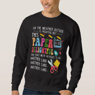 Sweatshirt Oh, Le Temps Extérieur Est Réconfortant Mais Ce Pa
