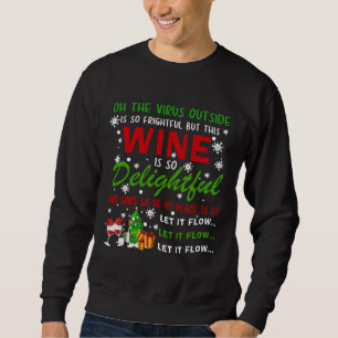 Sweatshirt Oh Le Virus À L'Extérieur Est Effrayant Ce Vin Est