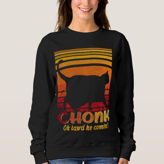 Sweatshirt Oh Lord He Coming Chonk Scale Chat Meme (Devant)