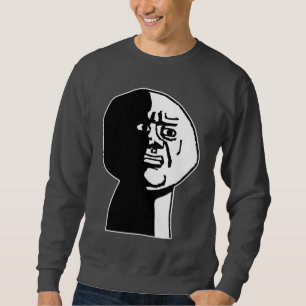Sweatshirt Oh mon Dieu, pourquoi Guy Rage Face Mème
