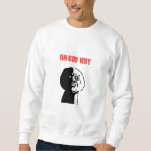 Sweatshirt Oh mon Dieu, pourquoi mème (Devant)