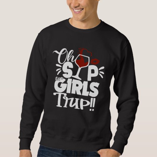 Sweatshirt Oh, Sip It's A Girl Trip Fun Wine Party Black Wome (Devant)