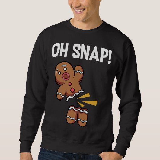Sweatshirt Oh, Snap ! Drôle Gingerbread Homme Cookie Noël (Devant)