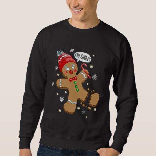 Sweatshirt Oh Snap Gingerbread Cookie Man Costume équipe de c (Devant)