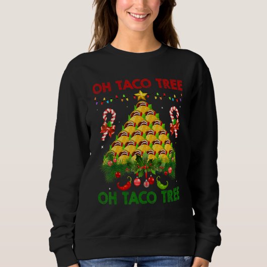 Sweatshirt Oh Taco Tree Mexican Food Taco  Christmas 1 (Devant)