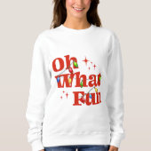 Sweatshirt Oh What Fun Christmas (Devant)